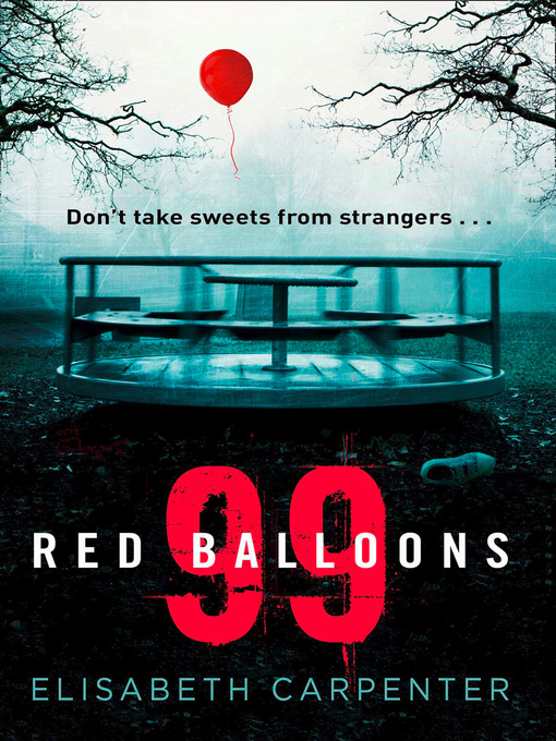 Title details for 99 Red Balloons by Elisabeth Carpenter - Available